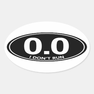 Adesivo Oval Maratona 0.0 I Don't Run Oval Sticker (Preto)