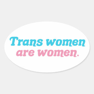 Adesivo Oval Mulheres Trans são Mulheres Transgênero