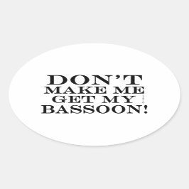 Adesivo Oval Não me obrigue a pegar meu assoon