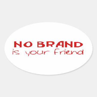 Adesivo Oval Nenhuma Marca é o seu slogan anti-consumismo amigo