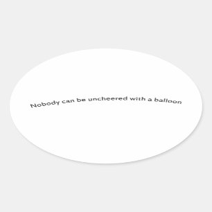 Adesivo Oval Ninguém pode ser desanimado com um balão