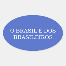 O Brasil é dos Brasileiros Patriótico Brasileiro