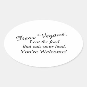 Adesivo Oval Os caros Vegans sejam advertidos