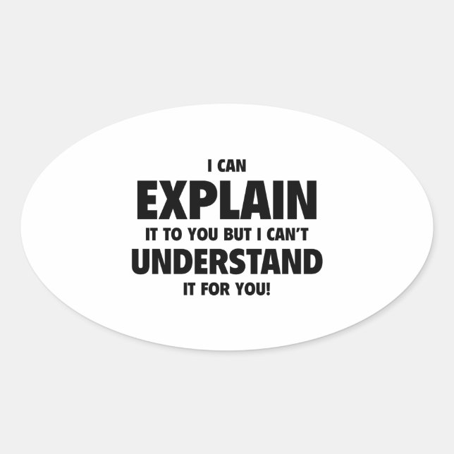 Adesivo Oval Posso explicar-vos, mas não consigo compreender (Frente)