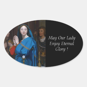 Adesivo Oval Que Nossa Senhora Aproveite A Glória Eterna!