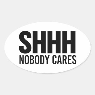 Adesivo Oval Shhh ninguém importa-se