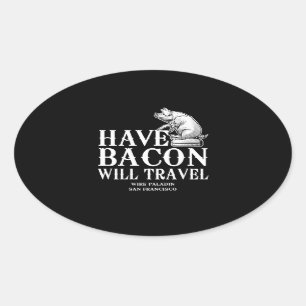 Adesivo Oval Tenha Viagem Bacon