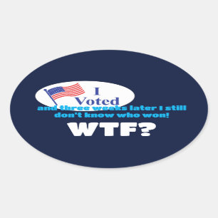 Adesivo Oval Votei a favor da WTF?