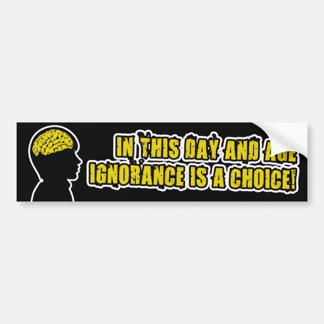 ADESIVO PARA CARRO A IGNORÂNCIA É UMA ESCOLHA (Frente)