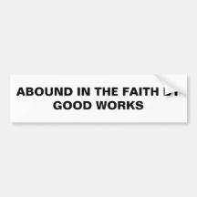 "Abound In Faith By Good Works"