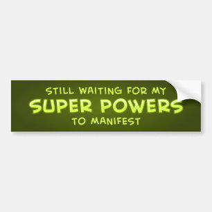 Adesivo Para Carro Ainda esperando meus poderes super manifestar