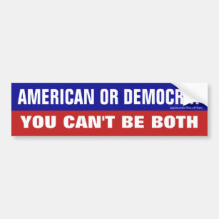 Adesivo Para Carro Americano ou Democrata, você não pode ser ambos