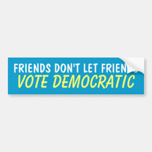 ADESIVO PARA CARRO AMIGOS NÃO DEIXAM AMIGOS VOTAR DEMOCRÁTICO