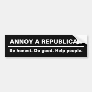 Adesivo Para Carro ANNOY UM REPUBLICANO - Seja Honesto. Faça Bem. Aju