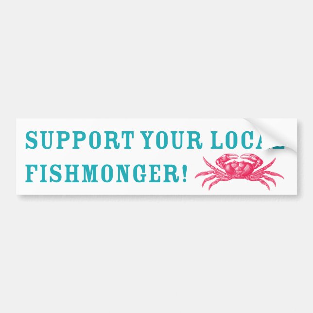 Adesivo Para Carro Apoie Seu Fishmonger Local! (Frente)