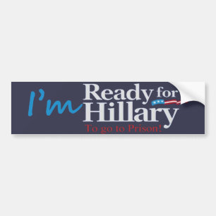 Adesivo Para Carro Apronte para Hillary…. Para ir à prisão