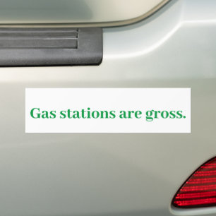 Adesivo Para Carro As estações de gás são nojentas. Bumper Sticker