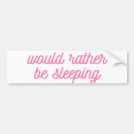 Adesivo Para Carro As Preferencialmentes Estariam Dormindo | Rosa Eng