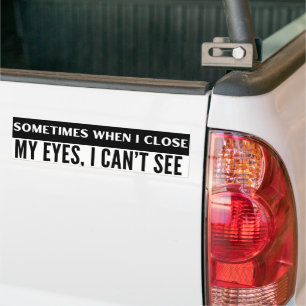 Adesivo Para Carro Às vezes, quando fecho os olhos, não consigo ver e