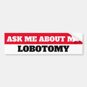 ADESIVO PARA CARRO ASK ME ABUT MY LOBOTOMY