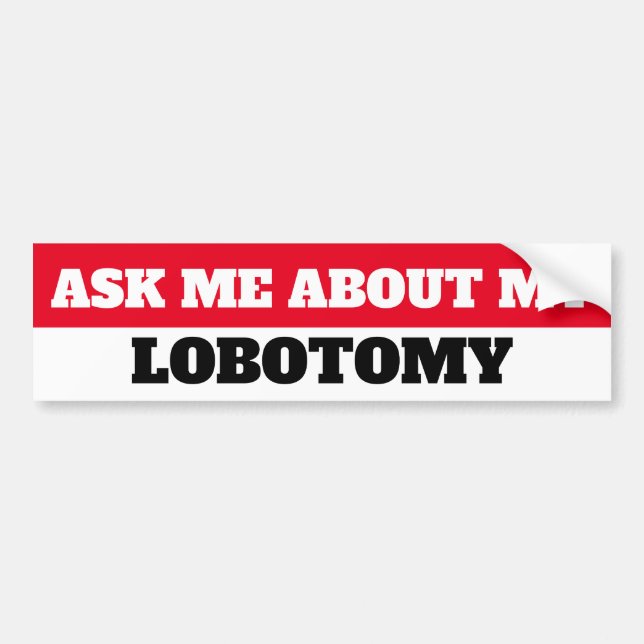 ADESIVO PARA CARRO ASK ME ABUT MY LOBOTOMY (Frente)