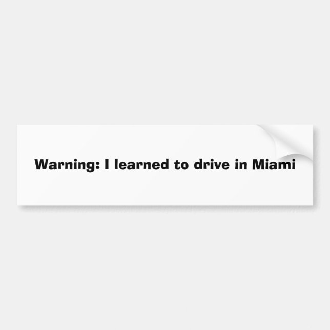 Adesivo Para Carro Aviso: Eu aprendi conduzir em Miami (Frente)
