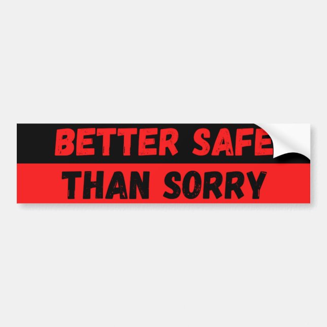 Adesivo Para Carro Better Safe Than Sorry Warning (Frente)
