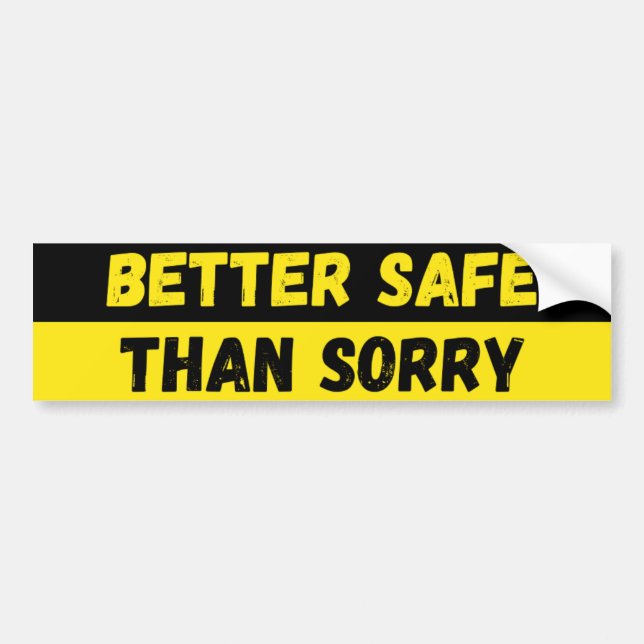 Adesivo Para Carro Better Safe Than Sorry Warning (Frente)