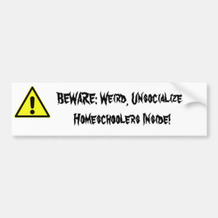 Adesivo Para Carro BEWARE: Estranho, Unsocialized Homeschoolers para