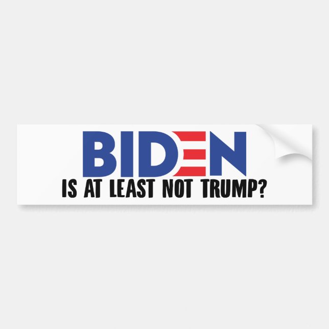 Adesivo Para Carro Biden Pelo Menos Não É Trump? (Frente)