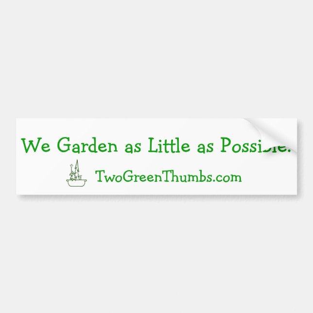 Adesivo Para Carro Bumper Sticker: We Garden as Little as Possible (Frente)