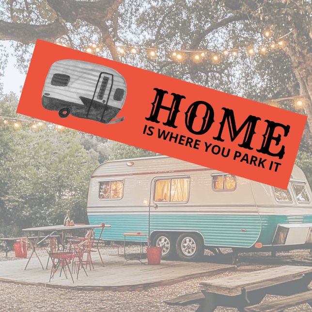 Adesivo Para Carro CASA É ONDE VOCÊ ESTACIONA O trailer RVing (HOME IS WHERE YOU PARK IT trailer camper RVing Bumper Sticker
)