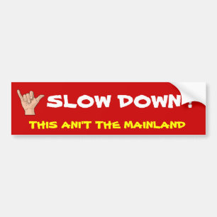 Adesivo Para Carro com--shaka-sinal, SLOW DOWN! , ESTE ANI'T T…