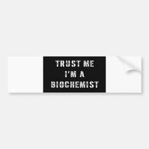 Adesivo Para Carro Confie que eu mim é um bioquímico