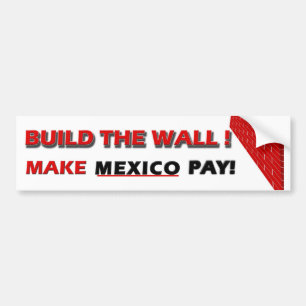 Adesivo Para Carro Construa a parede! Faça México pagar!