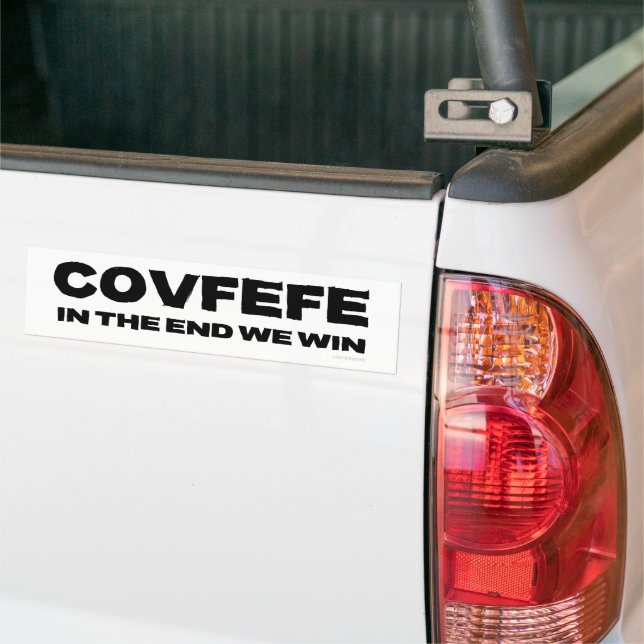 Adesivo Para Carro COVFEFE - NO FIM, GANHAMOS - Bumper Sticker (No caminhão)