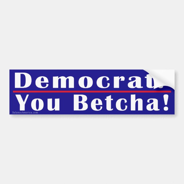 Adesivo Para Carro Democrata Betcha Bumper Sticker (Frente)