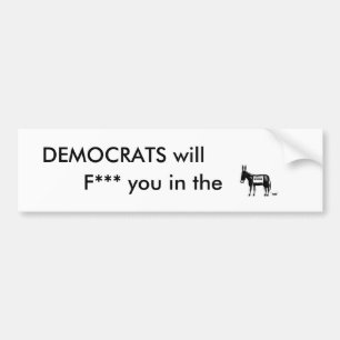 Adesivo Para Carro DEMOCRATAS querem, *** de F você no