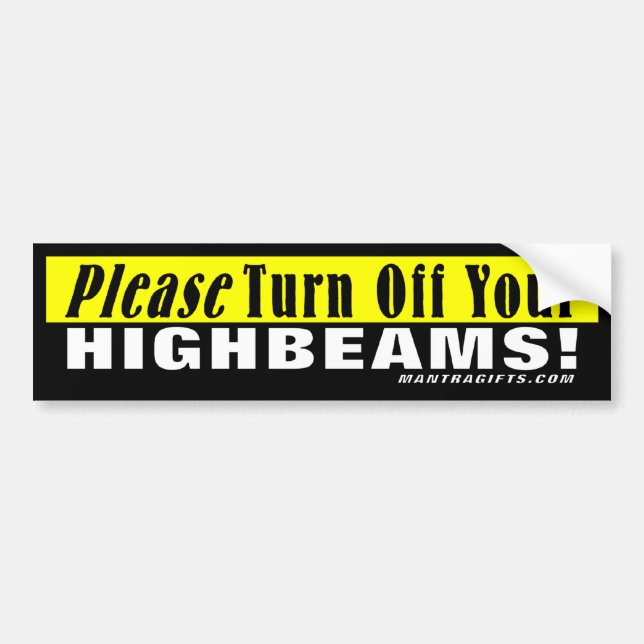 Adesivo Para Carro Desligue por favor seu Highbeams! (Frente)