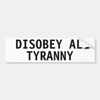 ADESIVO PARA CARRO DISOBEY ALL TYRANNER BUMPER STICKER