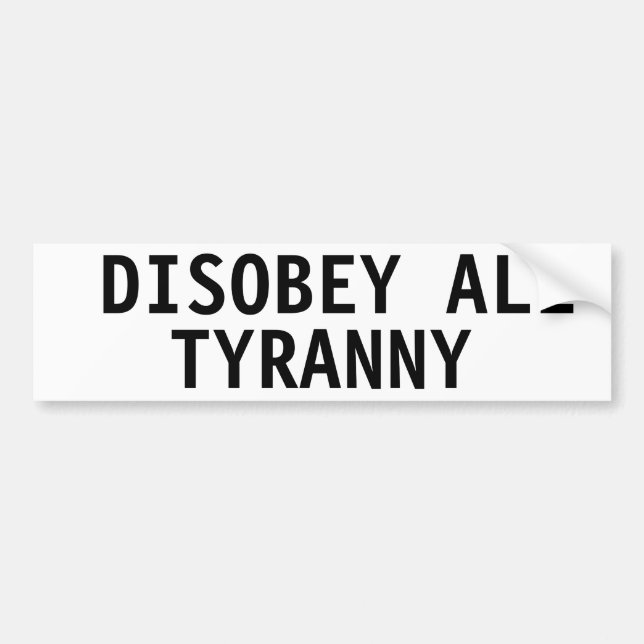 ADESIVO PARA CARRO DISOBEY ALL TYRANNER BUMPER STICKER (Frente)