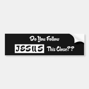 Adesivo Para Carro Do you Follow Jesus This Close? Bumper Sticker