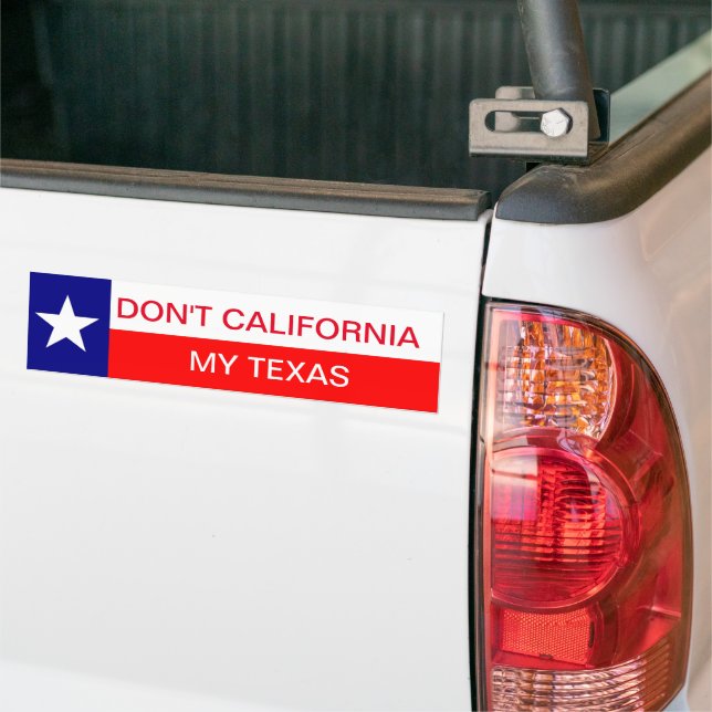 Adesivo Para Carro Don't California My Texas, Texan Bumper Sticker (No caminhão)
