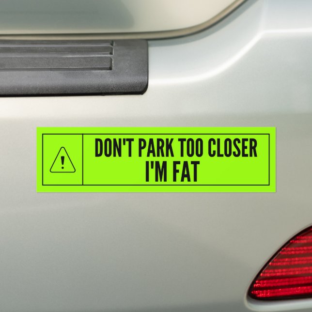 Adesivo Para Carro Don't Park Too Close I'm Fat (No carro)