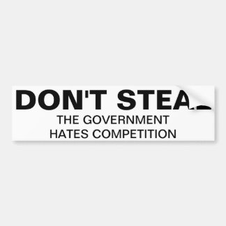 Adesivo Para Carro Don't steal, the government hates competition