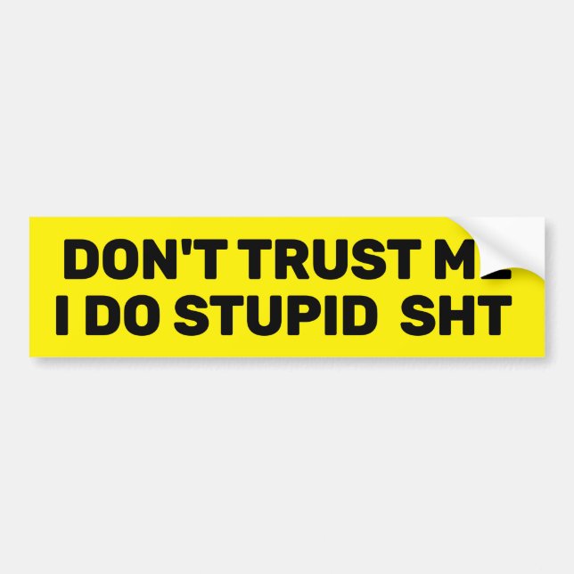 Adesivo Para Carro Don't Trust Me™ Bumper Sticker (Customize It!) (Frente)