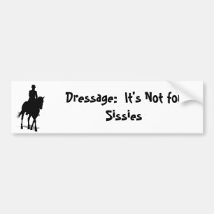 Adesivo Para Carro Dressage: Não é para Sissies Bumper Sticker