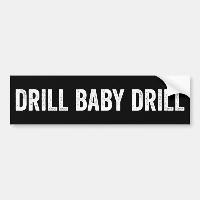 Adesivo Para Carro Drill Baby Drill Oil (Frente)