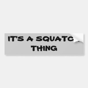 Adesivo Para Carro É uma coisa de Squatch