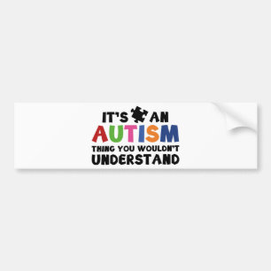 Adesivo Para Carro É uma coisa do autismo, você não compreenderia
